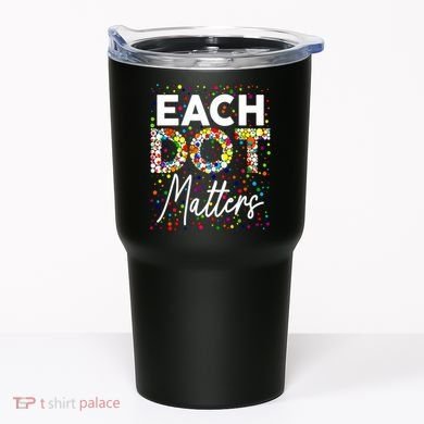 Happy Dot Day Each Dot Matters Polka Dot Lover Gift Tumbler