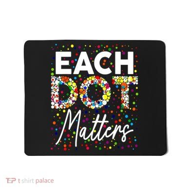 Happy Dot Day Each Dot Matters Polka Dot Lover Gift Mousepad