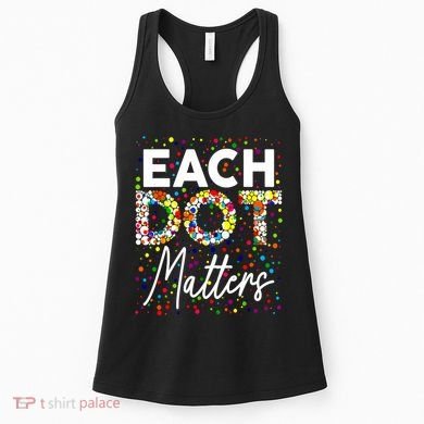 Happy Dot Day Each Dot Matters Polka Dot Lover Gift Women's Tank Top