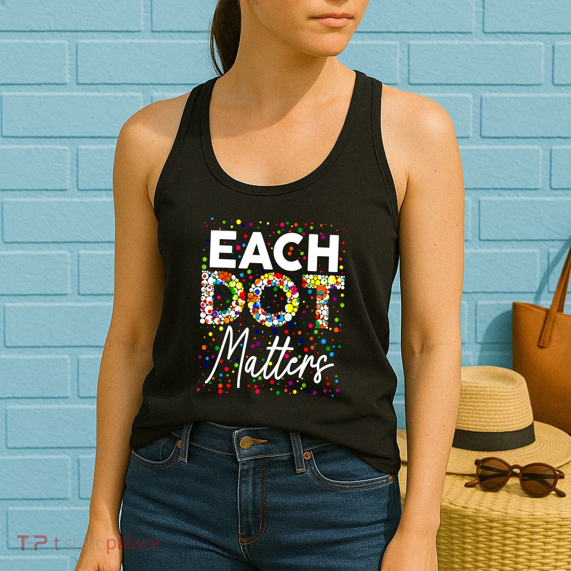 Happy Dot Day Each Dot Matters Polka Dot Lover Gift Women's Tank Top