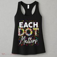 Happy Dot Day Each Dot Matters Polka Dot Lover Gift Women's Tank Top thumb 3