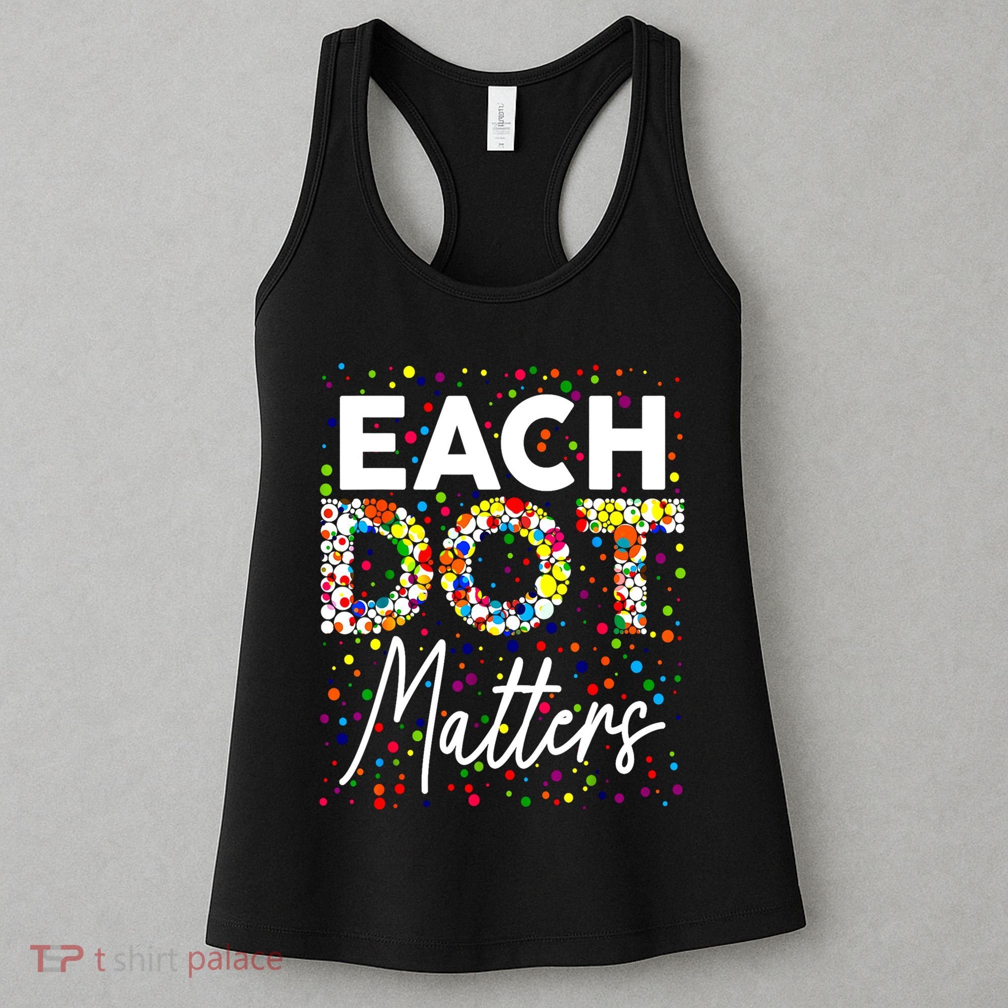 Happy Dot Day Each Dot Matters Polka Dot Lover Gift Women's Tank Top
