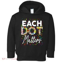 Happy Dot Day Each Dot Matters Polka Dot Lover Gift Toddler Hoodie thumb 0
