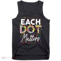 Happy Dot Day Each Dot Matters Polka Dot Lover Gift Tank Top thumb 0