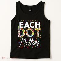Happy Dot Day Each Dot Matters Polka Dot Lover Gift Tank Top thumb 2