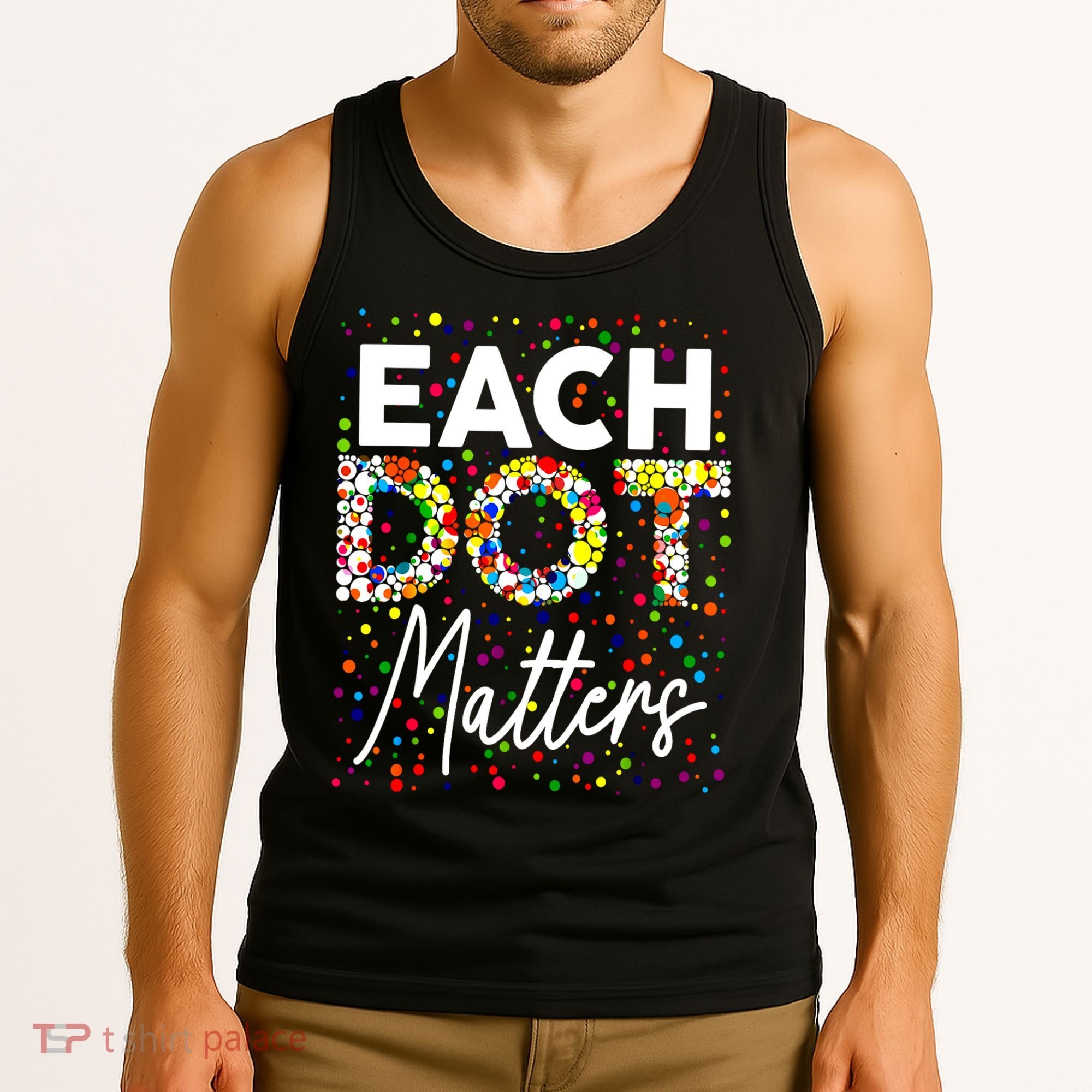 Happy Dot Day Each Dot Matters Polka Dot Lover Gift Tank Top