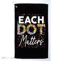 Happy Dot Day Each Dot Matters Polka Dot Lover Gift Golf Towel thumb 0