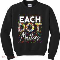 Happy Dot Day Each Dot Matters Polka Dot Lover Gift Kids Sweatshirt thumb 0