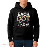 Happy Dot Day Each Dot Matters Polka Dot Lover Gift Kids Hoodie thumb 4