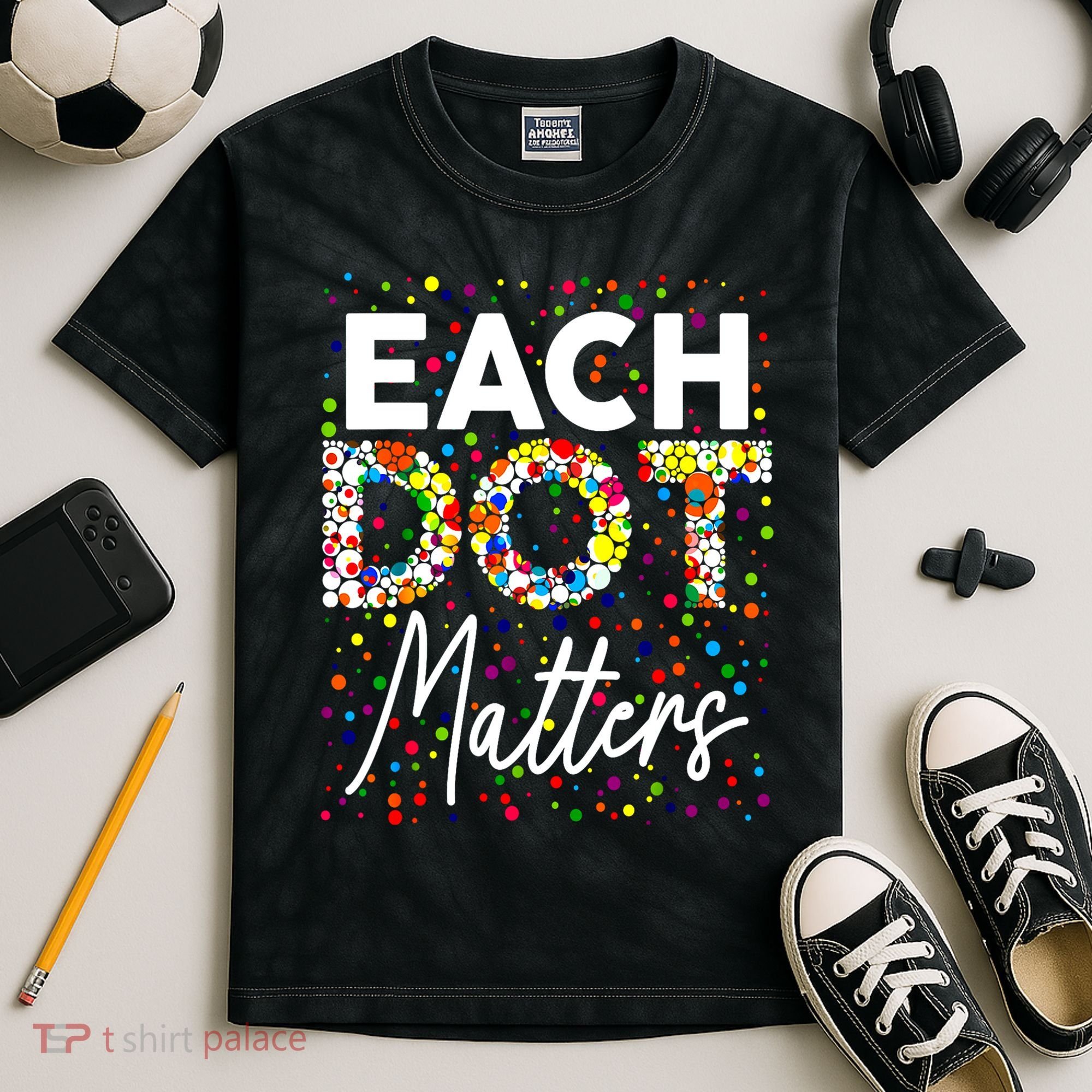 Happy Dot Day Each Dot Matters Polka Dot Lover Gift Kids Tie-Dye T-Shirt