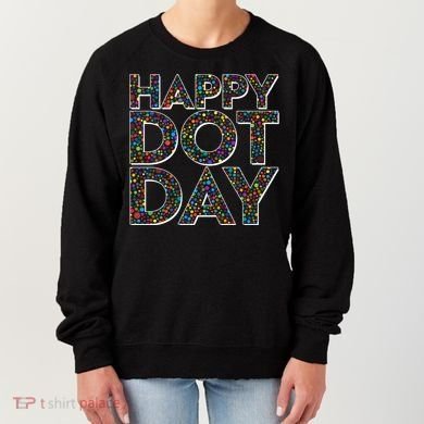 Happy Dot Day International Dot Day Women's Sweatshirt