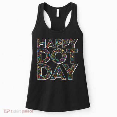 Happy Dot Day International Dot Day Women's Tank Top