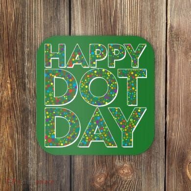 Happy Dot Day International Dot Day Coaster