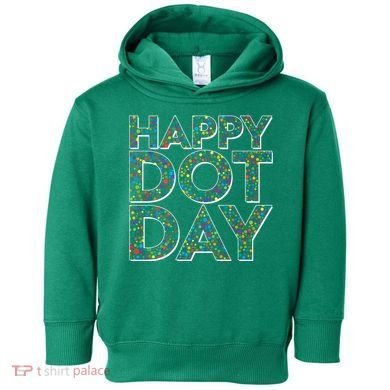 Happy Dot Day International Dot Day Toddler Hoodie