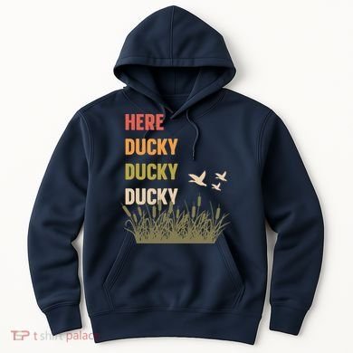 Here Ducky Ducky Ducky Funny Duck Call For Duck Hunters Hoodie