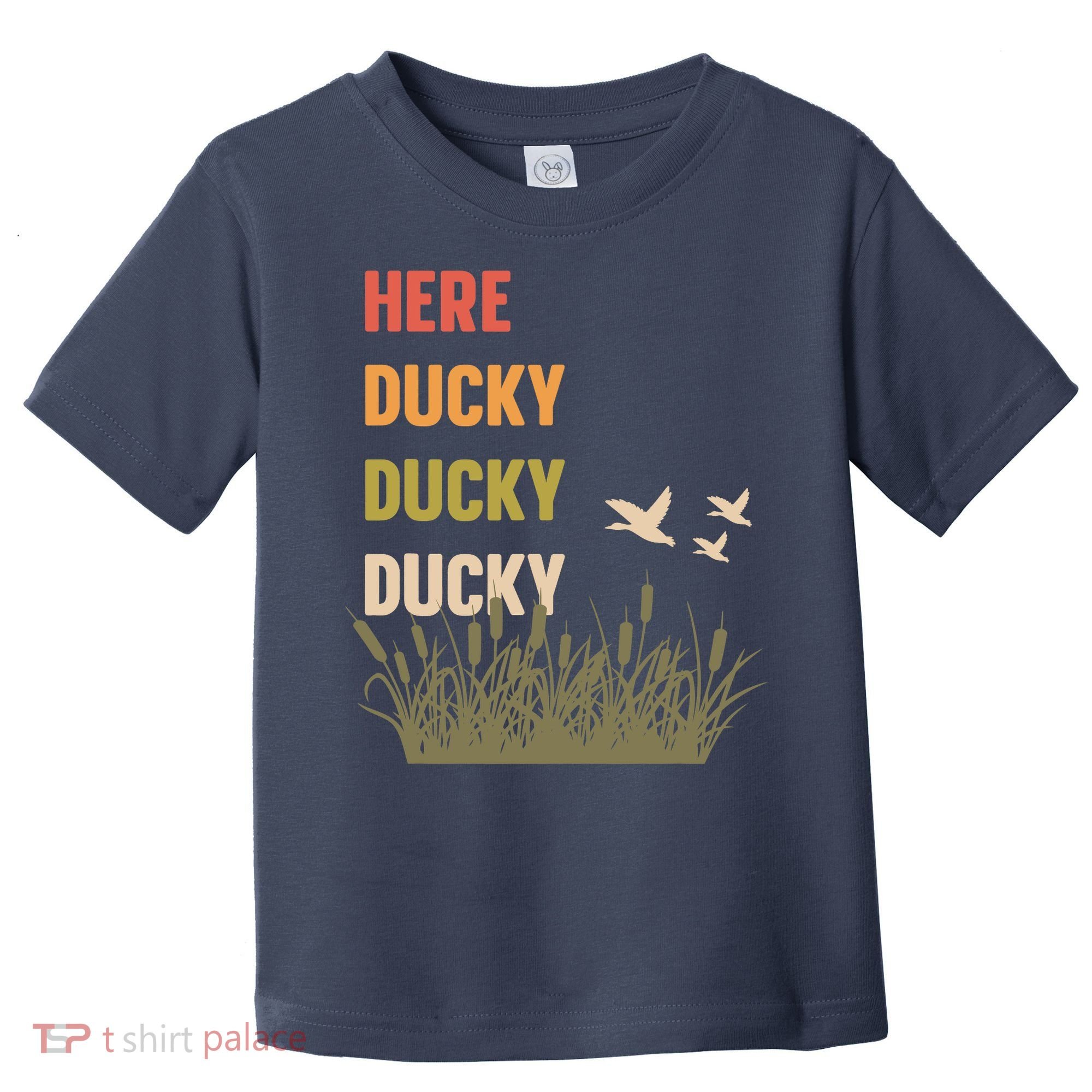 Here Ducky Ducky Ducky Funny Duck Call For Duck Hunters Toddler T-Shirt