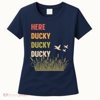 Here Ducky Ducky Ducky Funny Duck Call For Duck Hunters Women's T-Shirt thumb 0