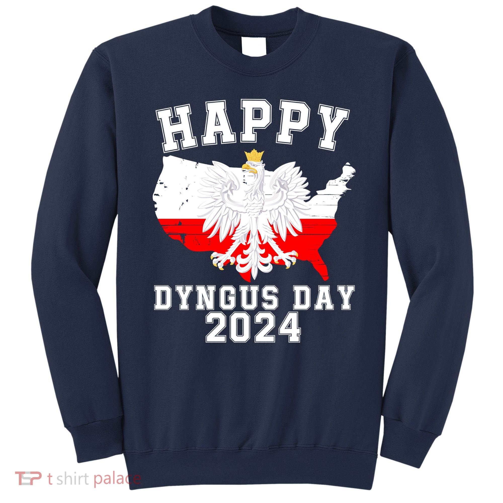 Happy Dyngus Day 2024 Polska Polish White Eagle Dyngus Day Polish Eagle Sweatshirt