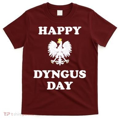 Happy Dyngus Day Polska Polish White Eagle T-Shirt