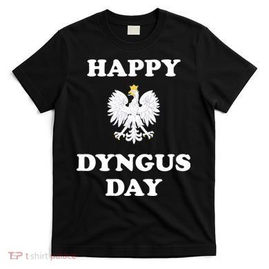 Happy Dyngus Day Polska Polish White Eagle T-Shirt