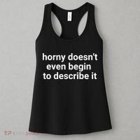 Horny Doesnt Even Begin To Describe It Women's Tank Top thumb 3