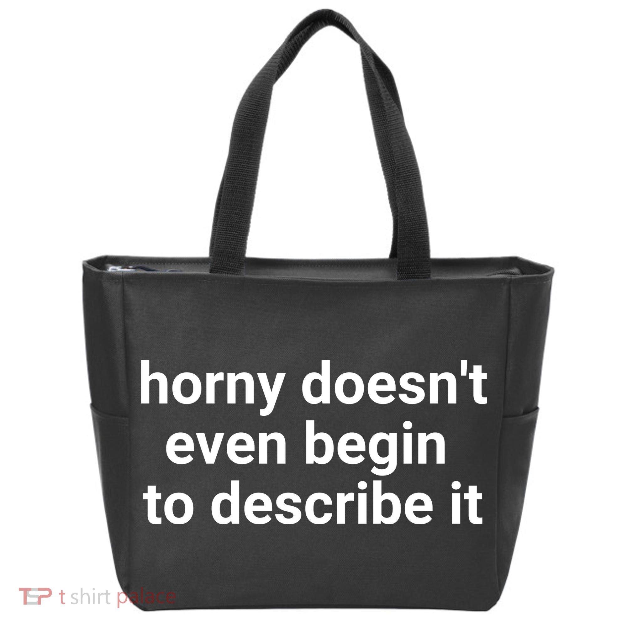 Horny Doesnt Even Begin To Describe It Tote Bag