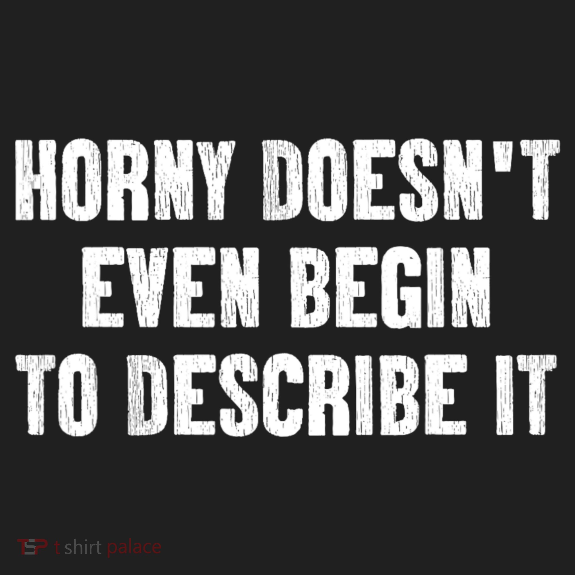 Horny Doesnt Even Begin To Describe It Tumbler