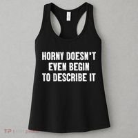 Horny Doesnt Even Begin To Describe It Women's Tank Top thumb 3
