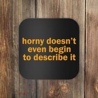 Horny Doesnt Even Begin To Describe It Coaster thumb 0