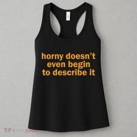 Horny Doesnt Even Begin To Describe It Women's Tank Top thumb 3