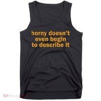 Horny Doesnt Even Begin To Describe It Tank Top thumb 0