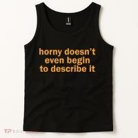 Horny Doesnt Even Begin To Describe It Tank Top thumb 2