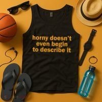 Horny Doesnt Even Begin To Describe It Tank Top thumb 4