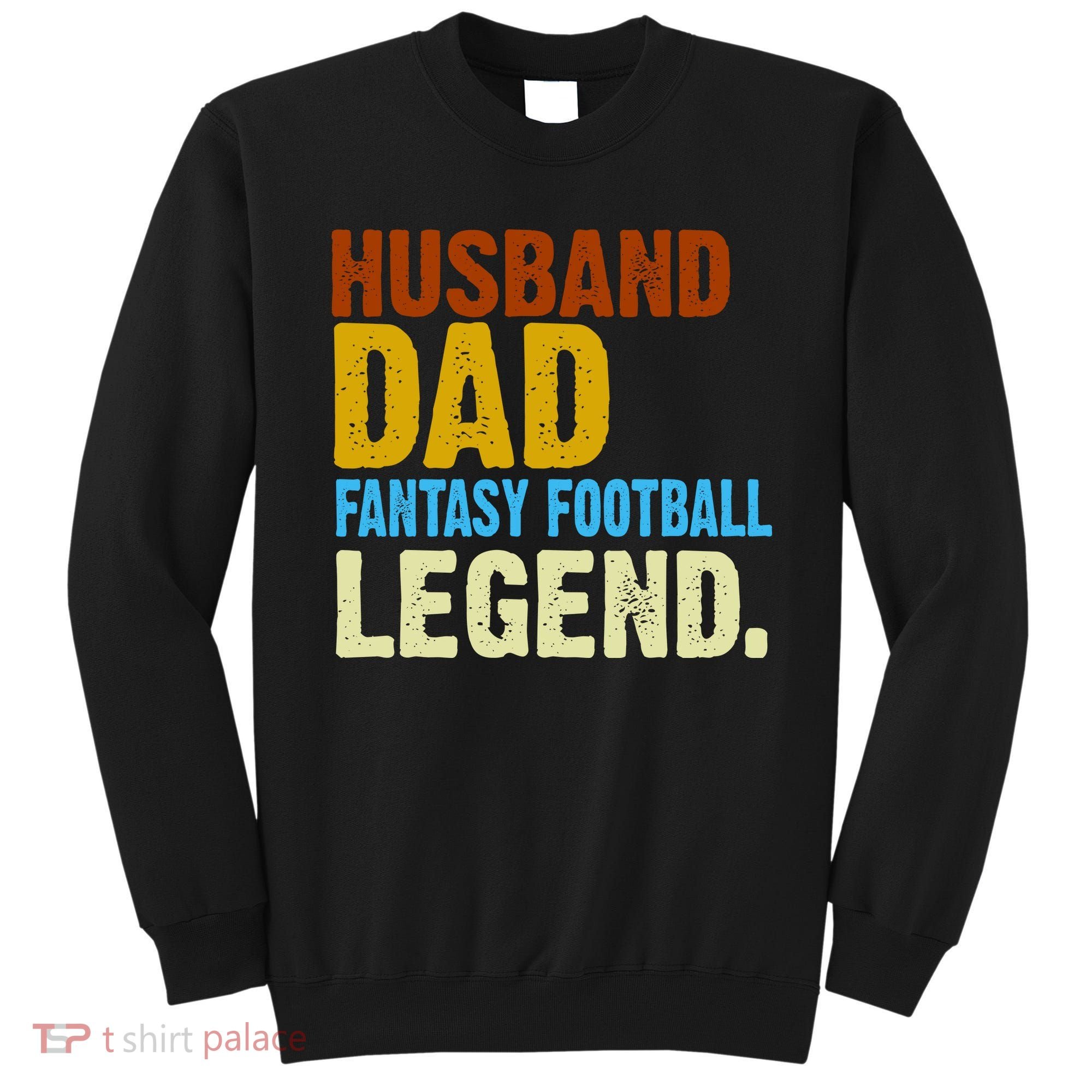 Husband Dad Fantasy Football Legend Sweatshirt