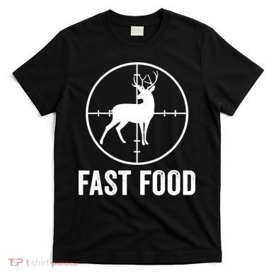 Hunting Deer Fast Food T-Shirt