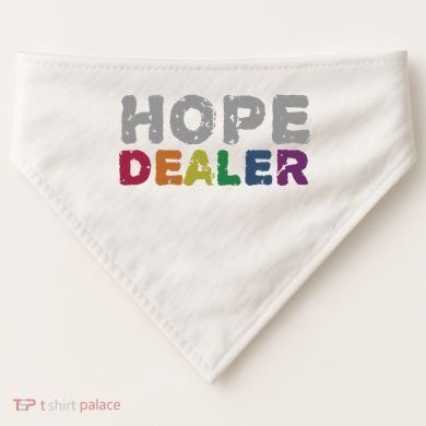 Hope Dealer Funny Inspirational Uplifting Gift USA-Made Doggie Bandana