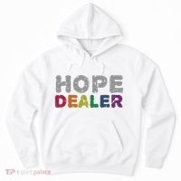 Hope Dealer Funny Inspirational Uplifting Gift Hoodie thumb 0