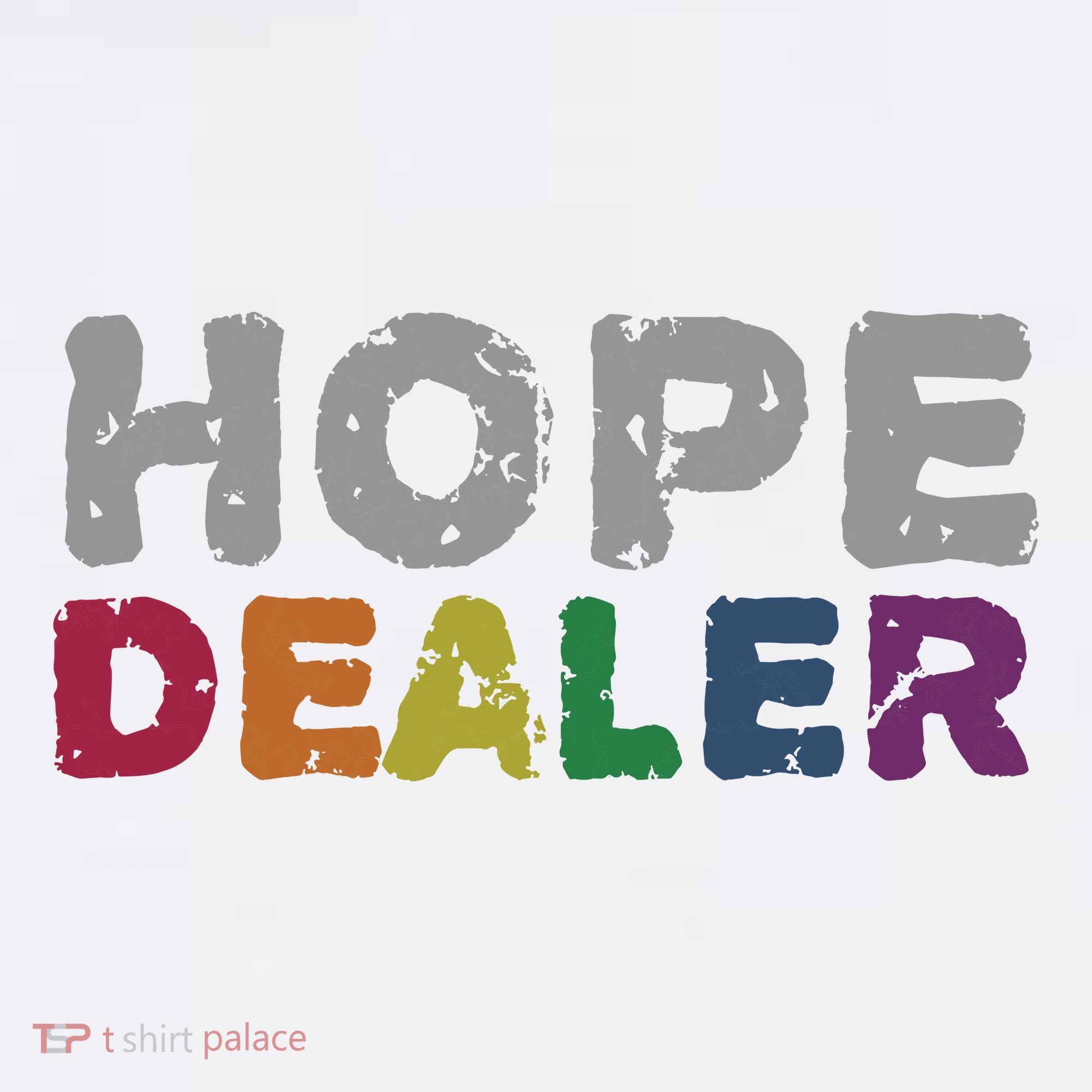 Hope Dealer Funny Inspirational Uplifting Gift Hoodie