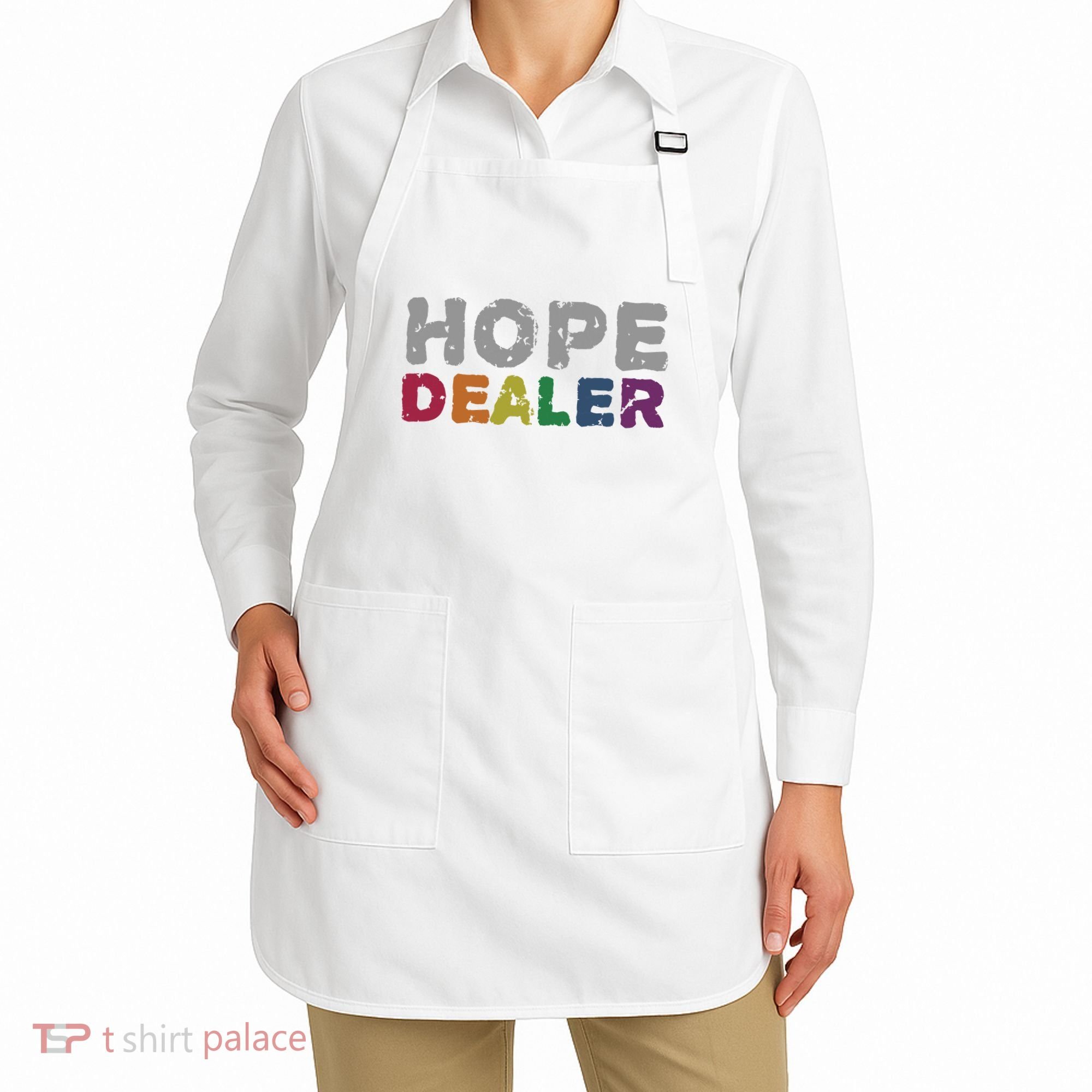 Hope Dealer Funny Inspirational Uplifting Gift Apron