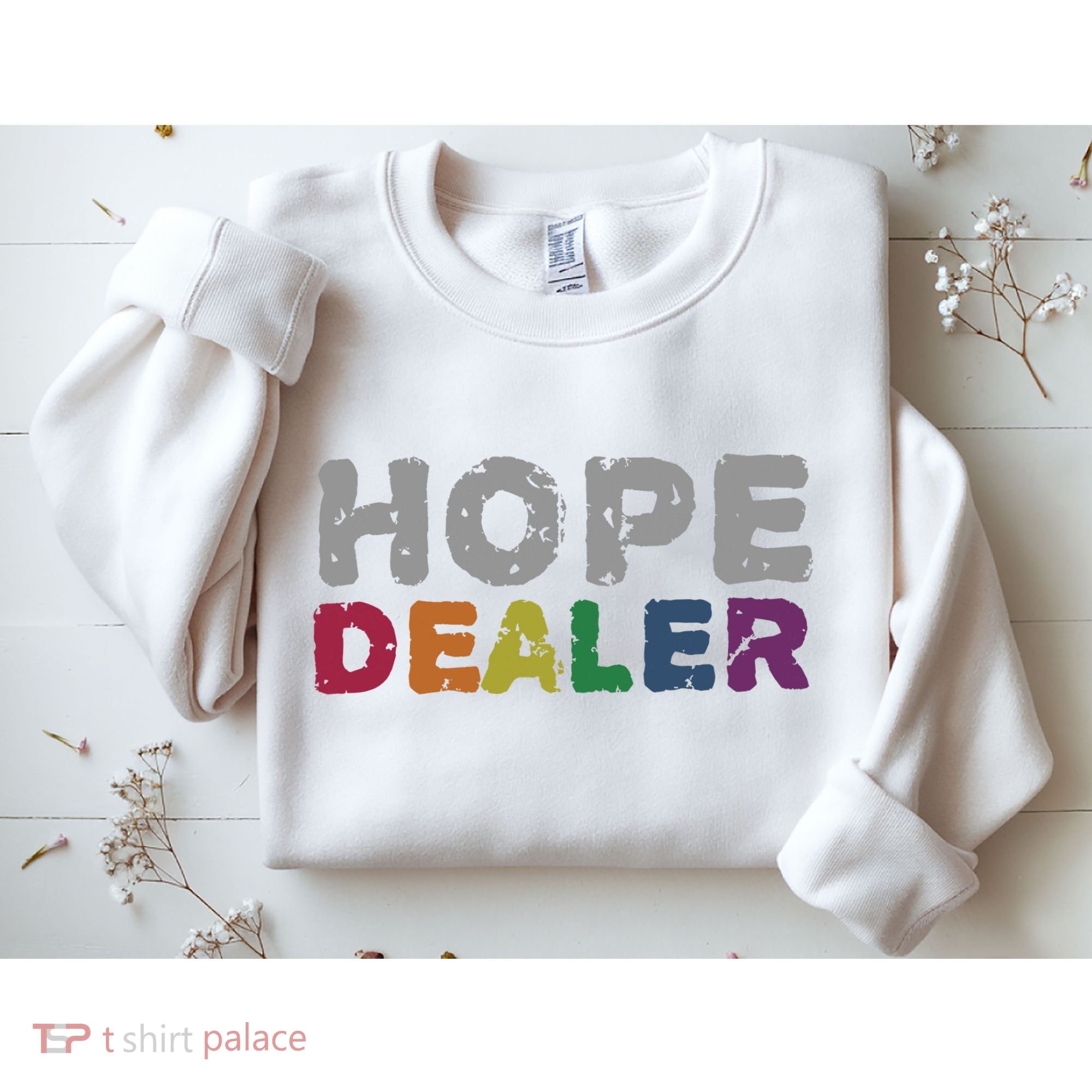 Hope Dealer Funny Inspirational Uplifting Gift Sweatshirt