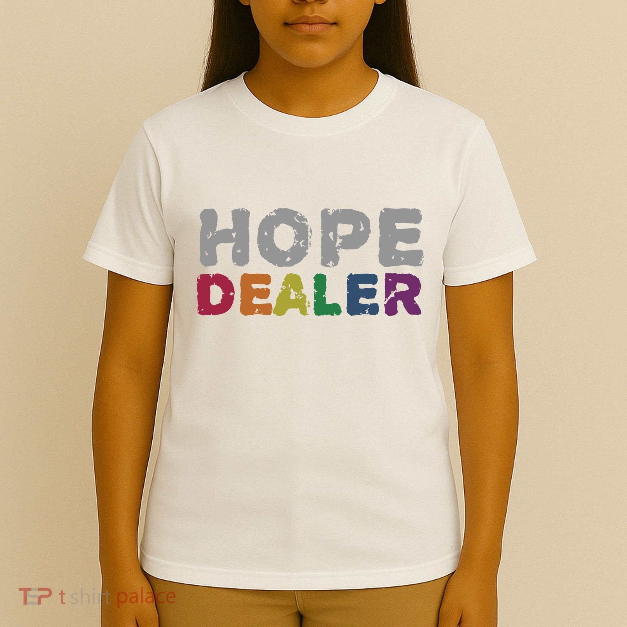 Hope Dealer Funny Inspirational Uplifting Gift T-Shirt