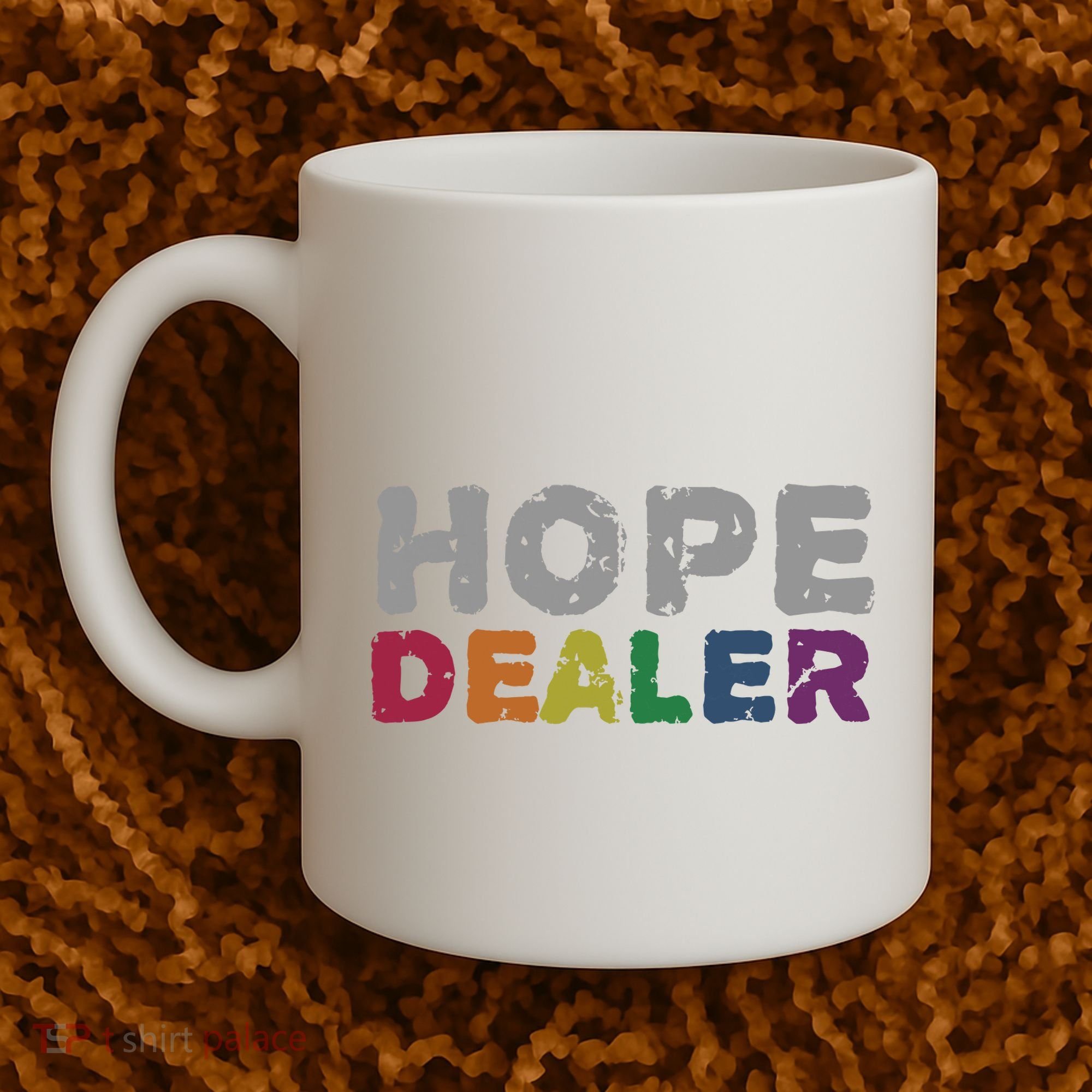 Hope Dealer Funny Inspirational Uplifting Gift Coffee Mug