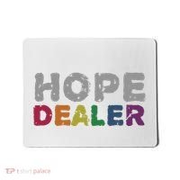 Hope Dealer Funny Inspirational Uplifting Gift Mousepad thumb 0
