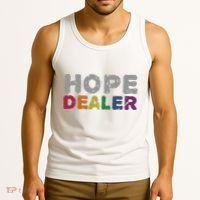 Hope Dealer Funny Inspirational Uplifting Gift Tank Top thumb 3