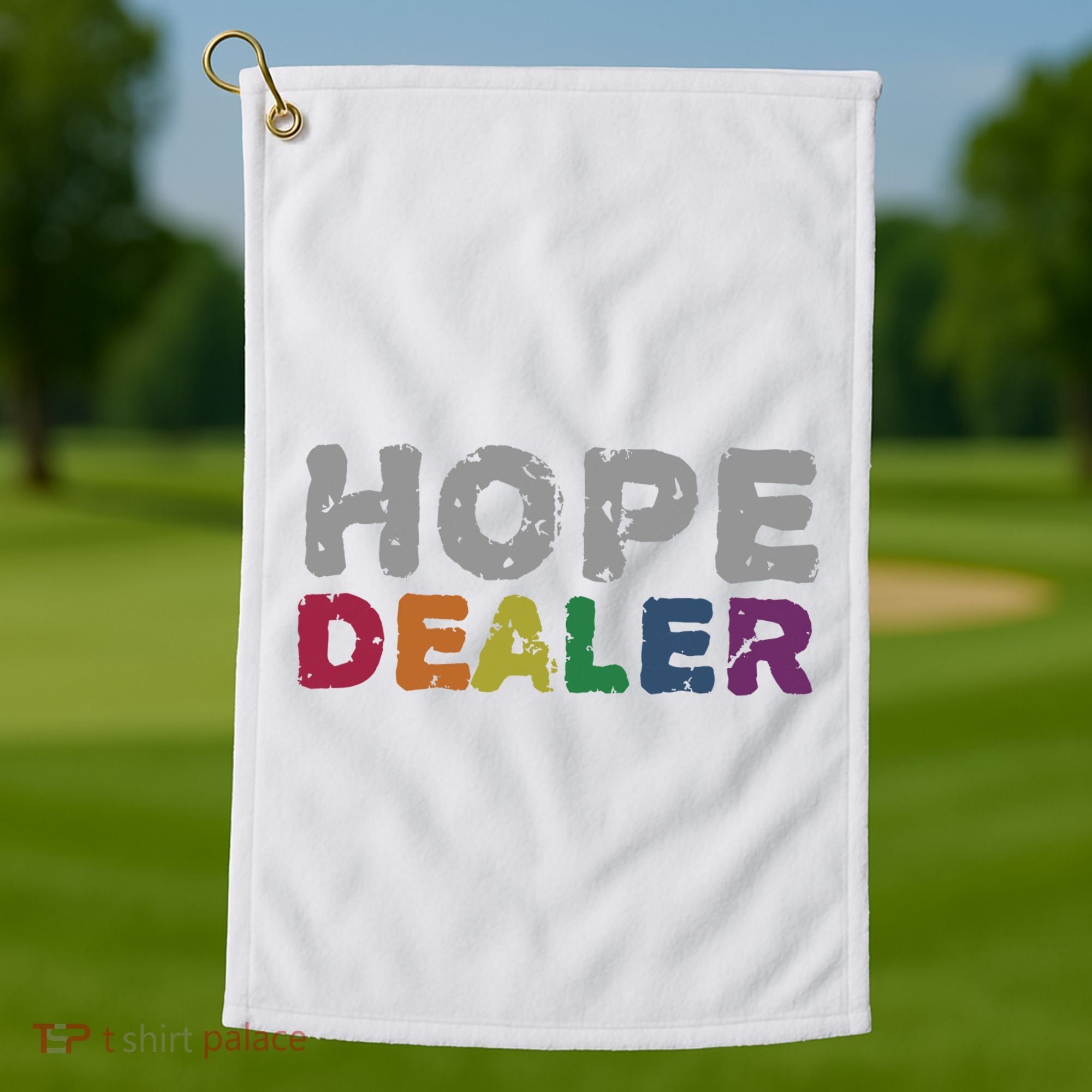 Hope Dealer Funny Inspirational Uplifting Gift Golf Towel