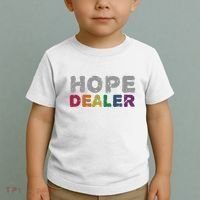 Hope Dealer Funny Inspirational Uplifting Gift Toddler T-Shirt thumb 2
