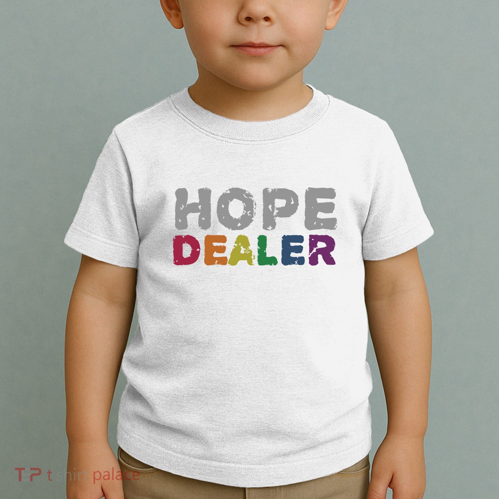 Hope Dealer Funny Inspirational Uplifting Gift Toddler T-Shirt