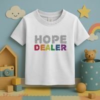 Hope Dealer Funny Inspirational Uplifting Gift Toddler T-Shirt thumb 3