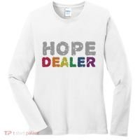 Hope Dealer Funny Inspirational Uplifting Gift Women's Long Sleeve Shirt thumb 0