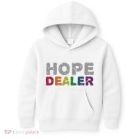 Hope Dealer Funny Inspirational Uplifting Gift Kids Hoodie thumb 0